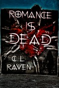 Romance Is Dead trilogy, C L Raven, anti Valentine