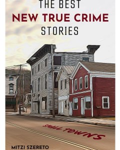 The best New true crime stories: Small towns
